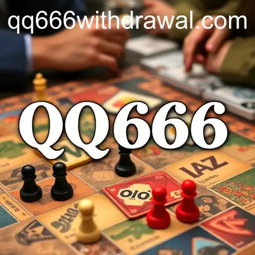 Exploring the World of Board Games: Strategy, Luck, and the Mysterious QQ666