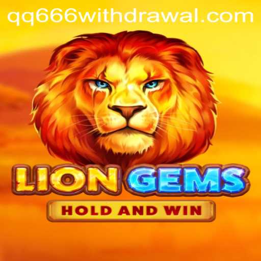 Exploring the Exciting World of LionGems: A Game Revolutionized by QQ666